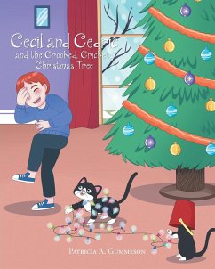 Cecil and Cedric and the Crooked, Crickety Christmas Tree ¿ - Gummeson, Patricia A.