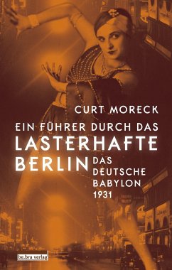 Ein Führer durch das lasterhafte Berlin - Moreck, Curt