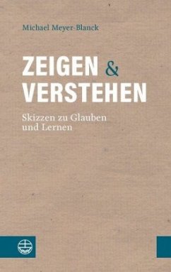 Zeigen und Verstehen - Meyer-Blanck, Michael