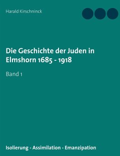 Die Geschichte der Juden in Elmshorn 1685 - 1918 - Kirschninck, Harald