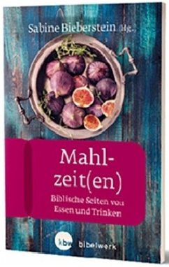 Mahlzeit(en) - Bieberstein, Sabine; Bechmann, Ulrike; Hecht, Anneliese; Thöne, Yvonne Sophie; Reuter, Eleonore; Kügler, Joachim; Birkel, Simone; Gies, Katrin; Scherer, Hildegard