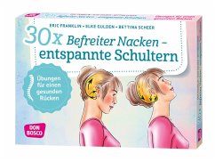 30 x Befreiter Nacken - entspannte Schultern - Franklin, Eric;Gulden, Elke;Scheer, Bettina
