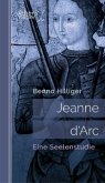 Jeanne d'Arc. Das Geheimnis ihrer Sendung
