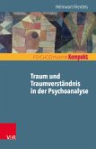 Traum und Traumverständnis in der Psychoanalyse (eBook, PDF)