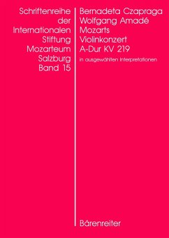 Wolfgang Amadé Mozarts Violinkonzert in A-Dur KV 219 in ausgewählten Interpretationen (eBook, PDF) - Czapraga, Bernadeta