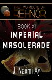 Imperial Masquerade (The Two Moons of Rehnor, #11) (eBook, ePUB)