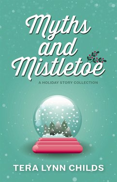 Myths and Mistletoe (eBook, ePUB) - Lynn Childs, Tera