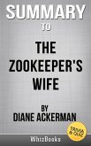 Summary of The Zookeeper's Wife: A War Story by Diane Ackerman (Trivia/Quiz Reads) (eBook, ePUB)