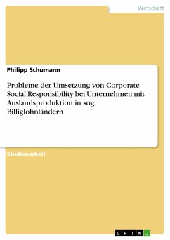 Probleme der Umsetzung von Corporate Social Responsibility bei Unternehmen mit Auslandsproduktion in sog. Billiglohnländern (eBook, PDF) - Schumann, Philipp