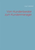 Vom Kundenberater zum Kundenmanager (eBook, ePUB)