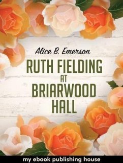 Ruth Fielding at Briarwood Hall (eBook, ePUB) - Emerson, Alice B.