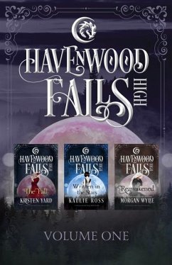 Havenwood Falls High Volume One: A Havenwood Falls High Collection - Wylie, Morgan; Yard, Kristen; Ross, Kallie