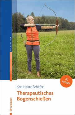 Therapeutisches Bogenschießen - Schäfer, Karl-Heinz