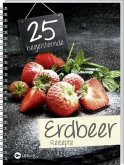 25 begeisternde Erdbeerrezepte