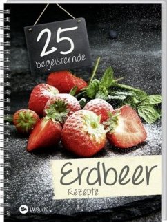 Cover 25 begeisternde Erdbeerrezepte