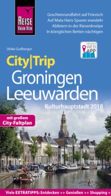 Reise Know-How CityTrip Groningen und Leeuwarden (Kulturhauptstadt 2018) - Grafberger, Ulrike