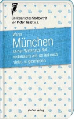 Wenn München seinen Wirtshaus-Ruf verbessern will, so hat noch vieles zu geschehen