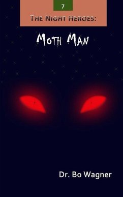 The Night Heroes: Moth Man - Wagner, Bo