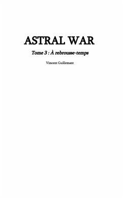 ASTRAL WAR tome 3 - Guillemant, Vincent