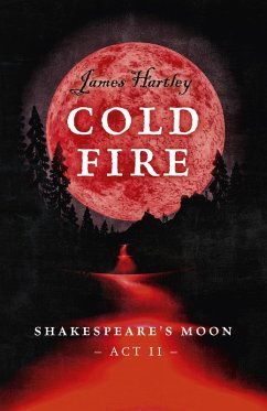 Cover Cold Fire: Shakespeare's Moon, ACT II
