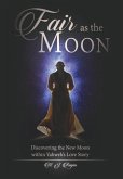Fair as the Moon: Discovering the New Moon within Yahweh's Love Story
