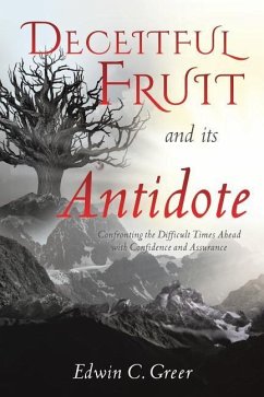 Deceitful Fruit and its Antidote - Greer, Edwin C.