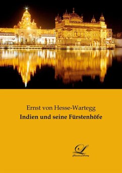 Indien und seine Fürstenhöfe - Hesse-Wartegg, Ernst von