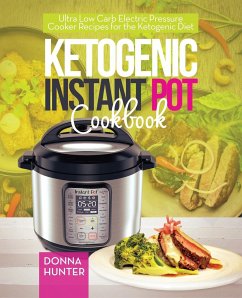 Ketogenic Instant Pot Cookbook - Hunter, Donna