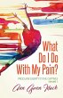 What Do I Do With My Pain? - Bild 1