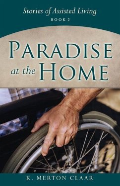Paradise at the Home - Claar, K. Merton