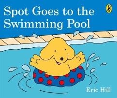 Spot Goes to the Swimming Pool - Hill, Eric