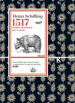 1517. Storia mondiale di un anno - Schilling, Heinz
