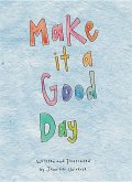 Make It a Good Day