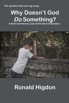 Why Doesn't God Do Something? - Higdon, Ronald