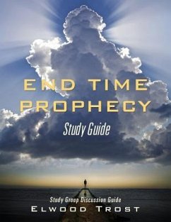 End Time Prophecy Study Guide - Trost, Elwood