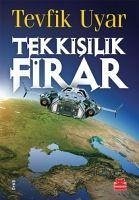 Tek Kisilik Firar - Uyar, Tevfik