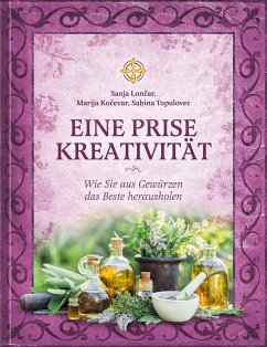 Eine Prise Kreativität - Loncar, Sanja;Topolovec, Sabina;Kocevar, Marija