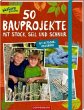 50 Bauprojekte mit Stock, Seil und... - Bild 1