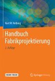 Handbuch Fabrikprojektierung, m. 1 Buch, m. 1 E-Book, 2 Teile