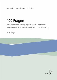 100 Fragen zur betrieblichen Versorgung des GGF/GF und seiner Angehörigen (eBook, PDF) - Konrad, Holger; Poppelbaum, Eberhard; Scholz, Alexander