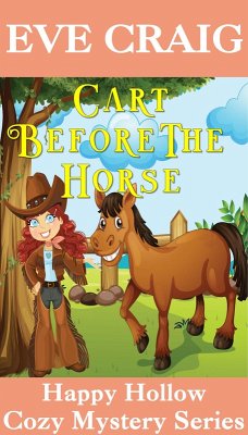 Cart Before The Horse (Happy Hollow Cozy Mystery Series, #4) (eBook, ePUB) - Craig, Eve