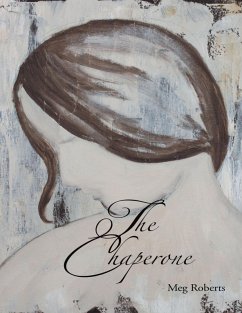 The Chaperone (eBook, ePUB) - Roberts, Meg