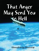 That Anger May Send You to Hell (eBook, ePUB)