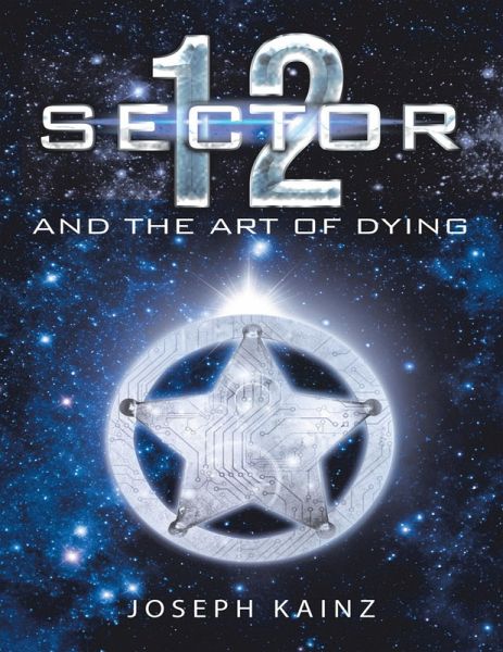 Sector 12 and the Art of Dying (eBook, ePUB) Sector 12 and the Art of Dying (eBook, ePUB)