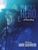 Heaven's Hero: A True Story (eBook, ePUB)