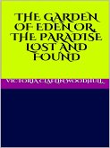 The garden of Eden or, the Paradise lost and found (eBook, ePUB)
