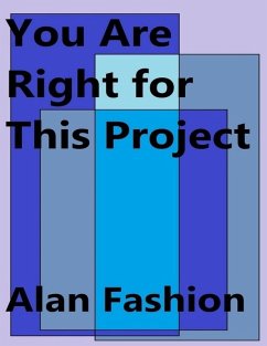 You Are Right for This Project (eBook, ePUB) - Fashion, Alan