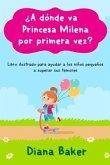 ¿A dónde va Princesa Milena por primera vez? (eBook, ePUB) ¿A dónde va Princesa Milena por primera vez? (eBook, ePUB)