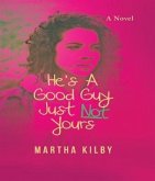 He's a Good Guy, Just Not Yours (eBook, ePUB)