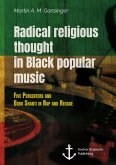 Radical religious thought in Black popular music. Five Percenters and Bobo Shanti in Rap and Reggae (eBook, PDF)